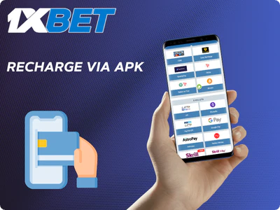 Dépôt sur 1xBet via APK