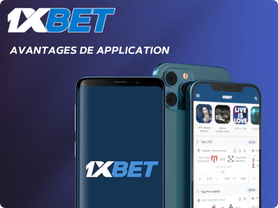 Principaux avantages de l’application 1xBet